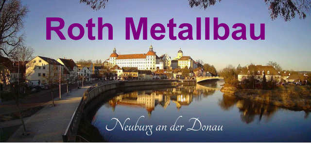 Roth Metallbau Neuburg an der Donau